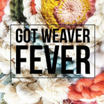 gotweaverfever